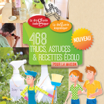 Le cahier 468 trucs, astuces et recettes écolo